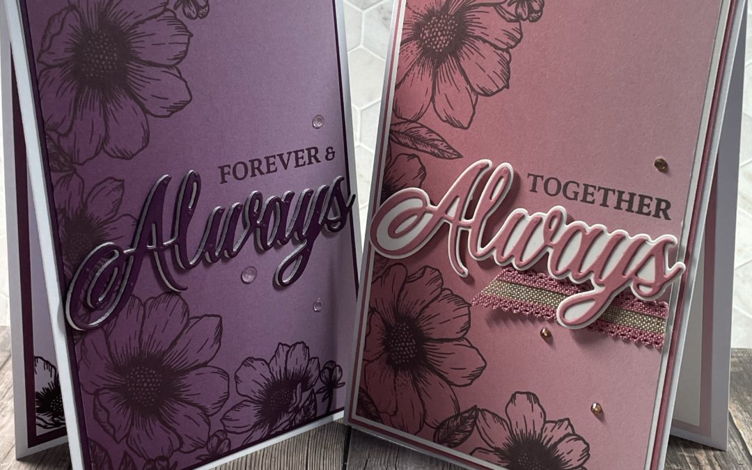 Stampin’ Up! – Simple but stunning cards featuring Forever & Always die bundle